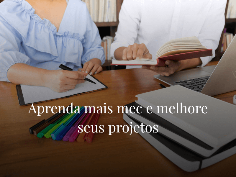 Aprenda mais mec e melhore seus projetos