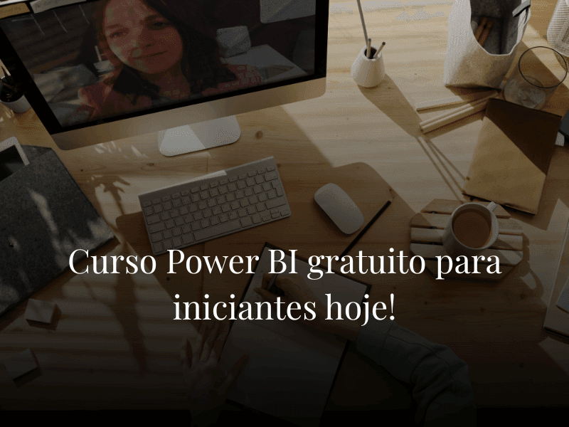 Curso Power BI gratuito para iniciantes hoje!