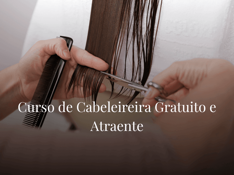 Curso de Cabeleireira Gratuito e Atraente