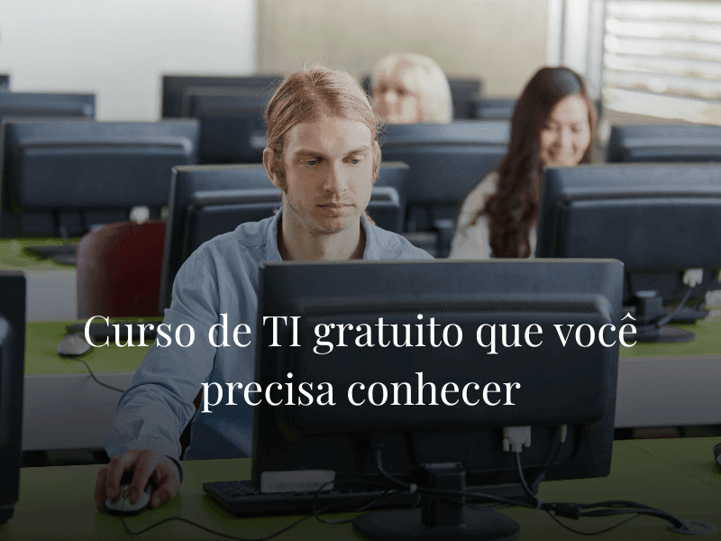 Curso de TI gratuito que você precisa conhecer