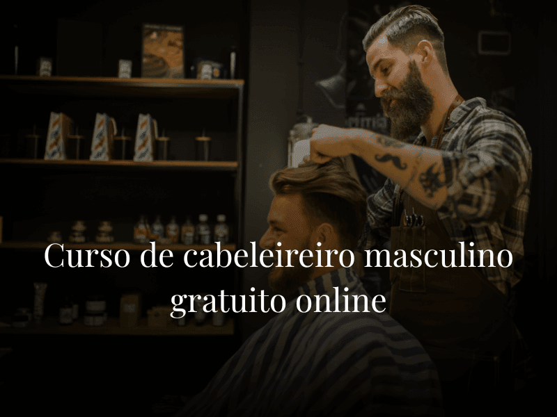 Curso de cabeleireiro masculino gratuito online