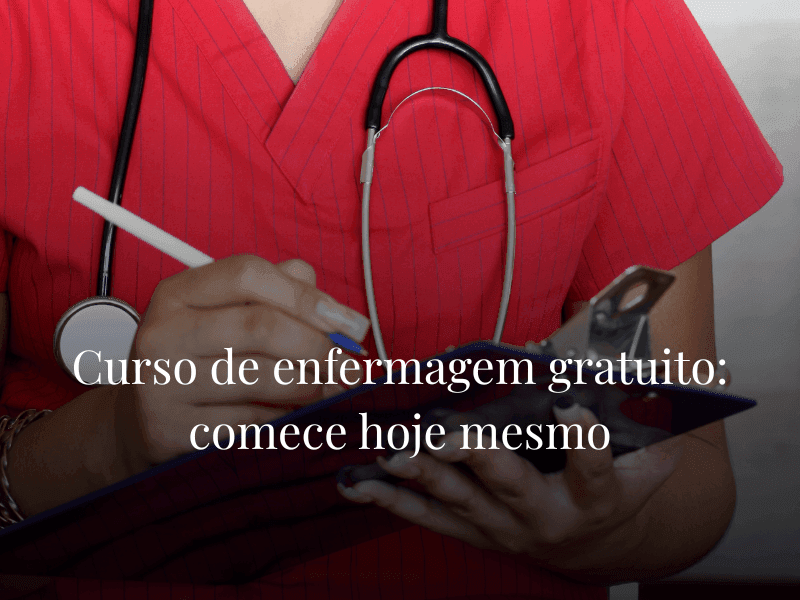 Curso de enfermagem gratuito: comece hoje mesmo