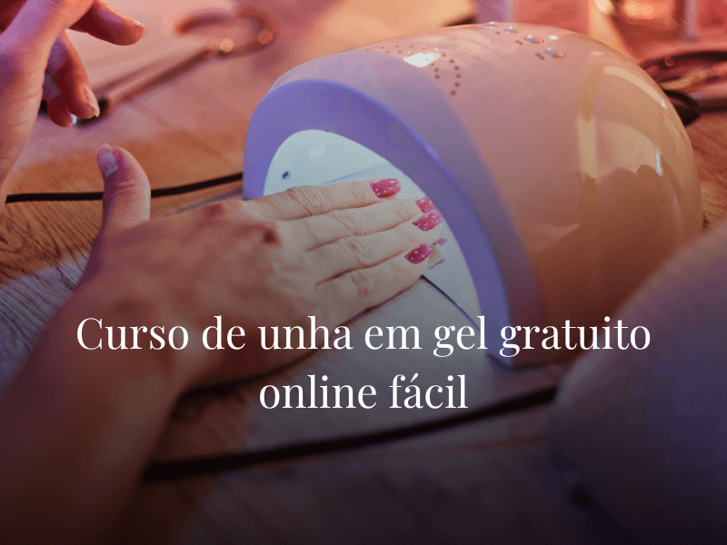 Curso de unha em gel gratuito online fácil