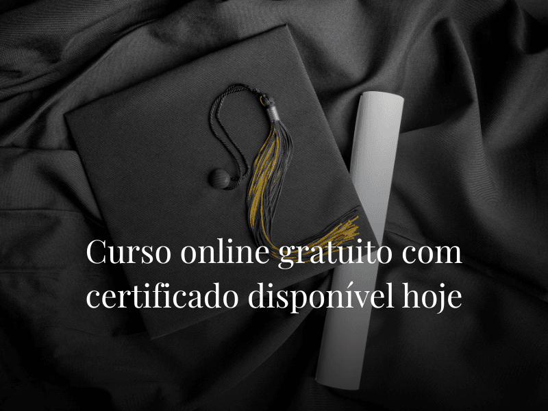 Curso online gratuito com certificado disponível hoje