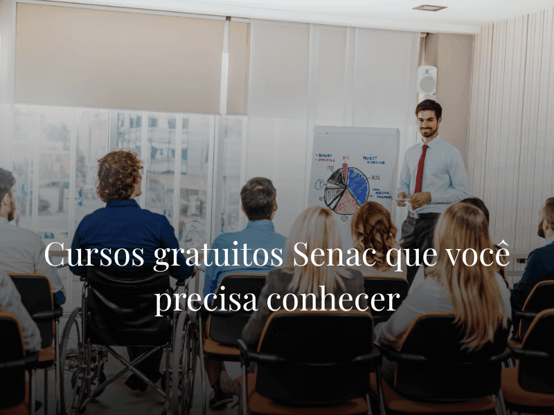 Cursos gratuitos Senac que você precisa conhecer