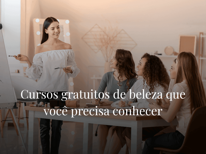 Cursos gratuitos de beleza que você precisa conhecer