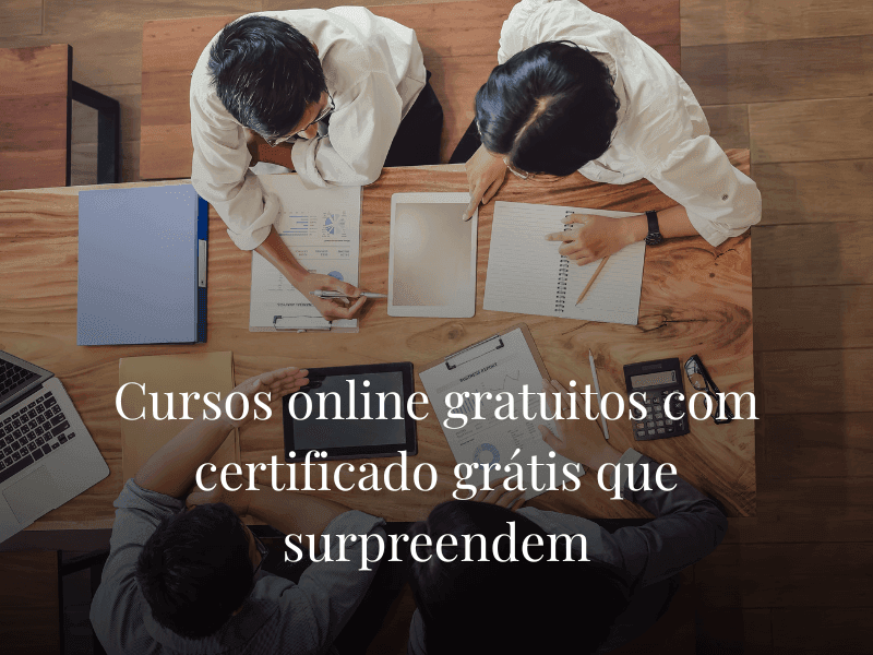 Cursos online gratuitos com certificado grátis que surpreendem