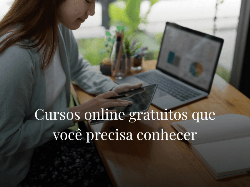 Cursos online gratuitos que você precisa conhecer