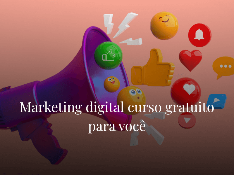 Marketing digital curso gratuito para você